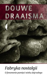 Fabryka nostalgii. O fenomenie pami�ci wieku dojrza�ego