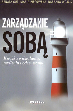 Zarz�dzanie sob�. Ksi��ka o dzia�aniu, my�leniu i odczuwaniu