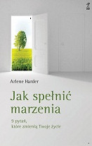 JAK SPE�NI� MARZENIA. 9 pyta� kt�re zmieni� twoje �ycie