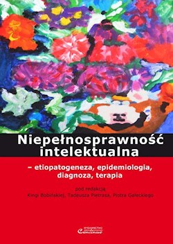 Niepe�nosprawno�� intelektualna – etiopatogeneza, epidemiologia, diagnoza, terapia
