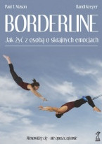 BORDERLINE Jak �y� z osob� o skrajnych emocjach
