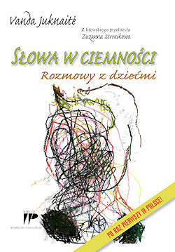 S�owa w ciemno�ci<br />Rozmowy z dzie�mi