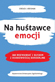 Na hu�tawce emocji